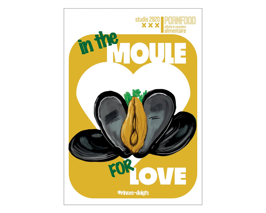 AFFICHE ’ IN THE MOULE FOR LOVE - Série Pornfood par STUDIO 2920 • affiche, ALSACE, cuisine,