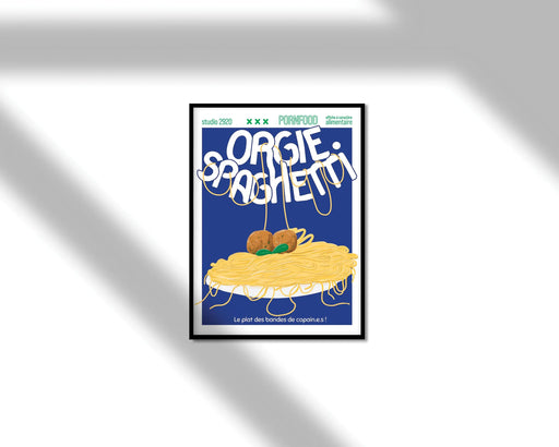 AFFICHE ’ ORGIE SPAGHETTI - Série Pornfood par STUDIO 2920 • affiche, ALSACE, cuisine,