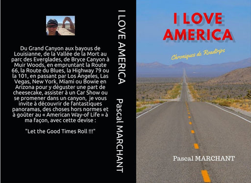 I LOVE AMERICA - Chroniques de roadtrips par PASCAL MARCHANT • ALSACE, france, imprimerie, livre,