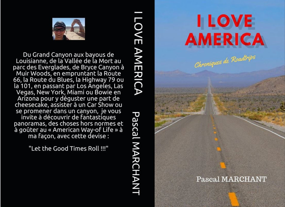 I LOVE AMERICA - Chroniques de roadtrips par PASCAL MARCHANT • ALSACE, france, imprimerie, livre,